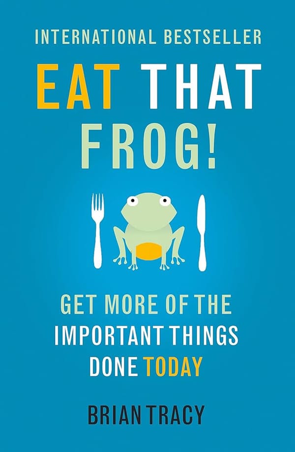 🐸Eat That Frog: A Practical Guide to Conquering Procrastination